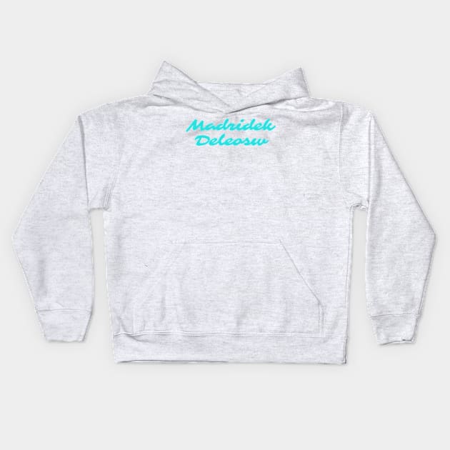 Madridek Deleosw2 Kids Hoodie by Madridek Deleosw